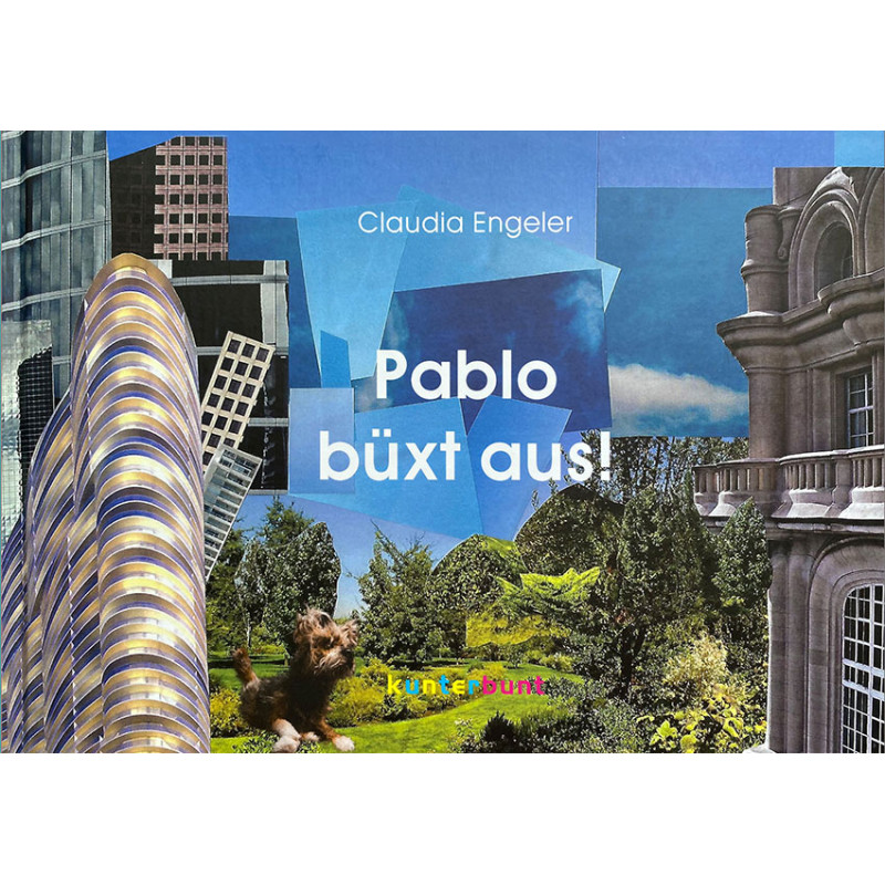 Pablo büxt aus! - von Claudia Engeler